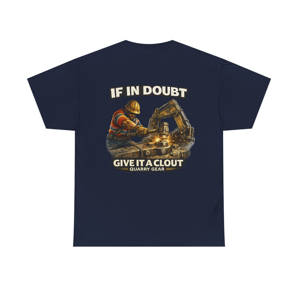 Give It A Clout Shirt | Quarry Gear