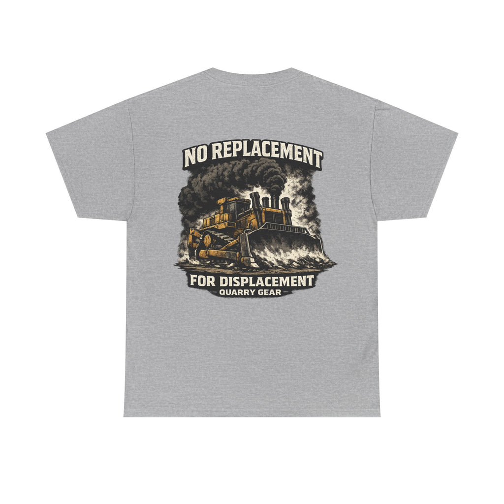 No Replacement For Displacement Shirt | Quarry Gear