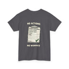 No Actions No Worries Shirt | Quarry Gear