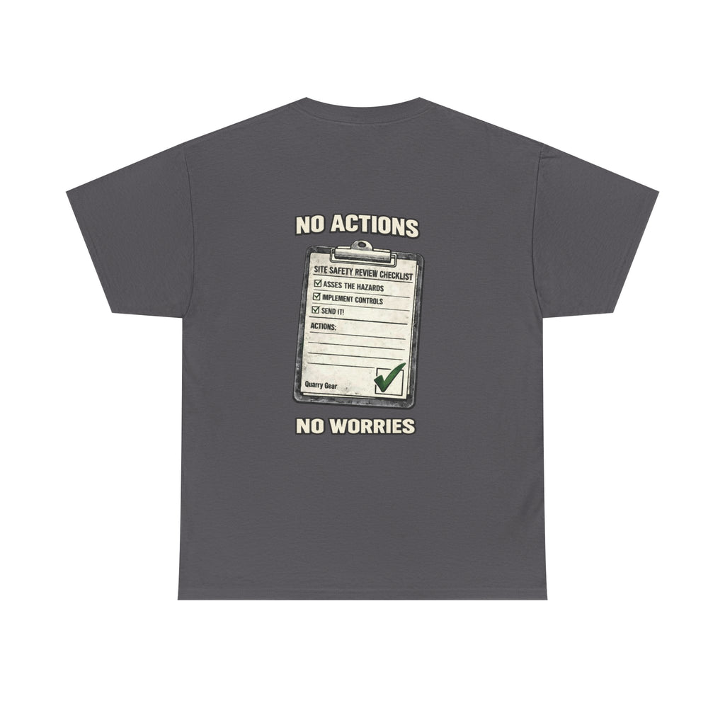 No Actions No Worries Shirt | Quarry Gear