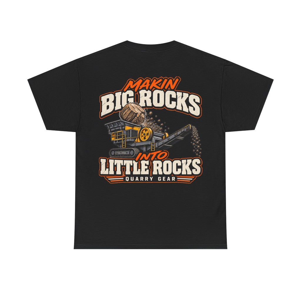 Big Rocks Little Rocks Shirt | Quarry Gear