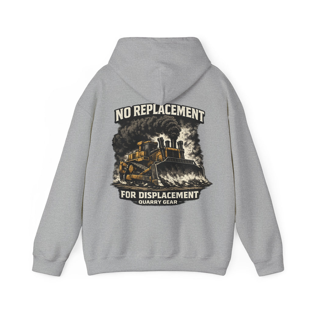 No Replacement For Displacement Hoodie | Quarry Gear