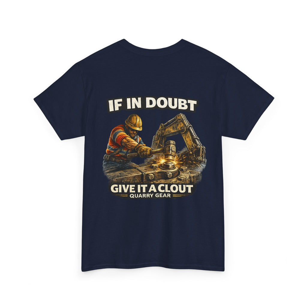 Give It A Clout Shirt | Quarry Gear