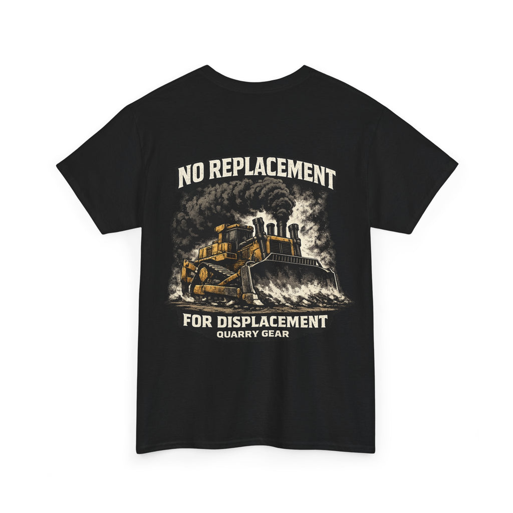 No Replacement For Displacement Shirt | Quarry Gear