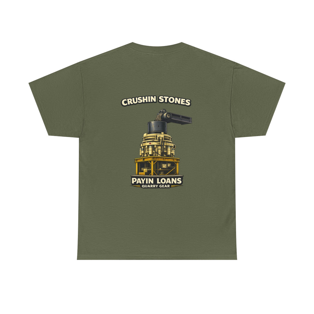 Crushin Stones Payin Loans Shirt | Quarry Gear