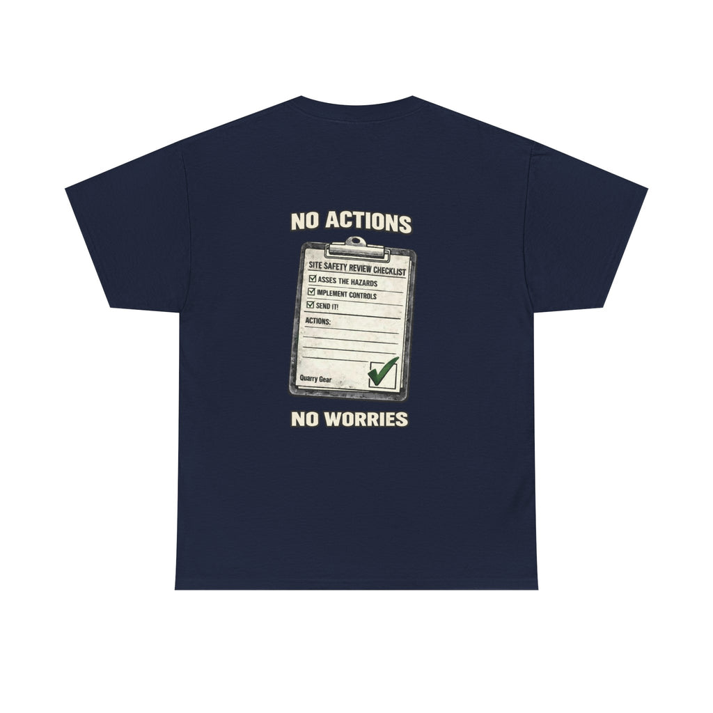 No Actions No Worries Shirt | Quarry Gear