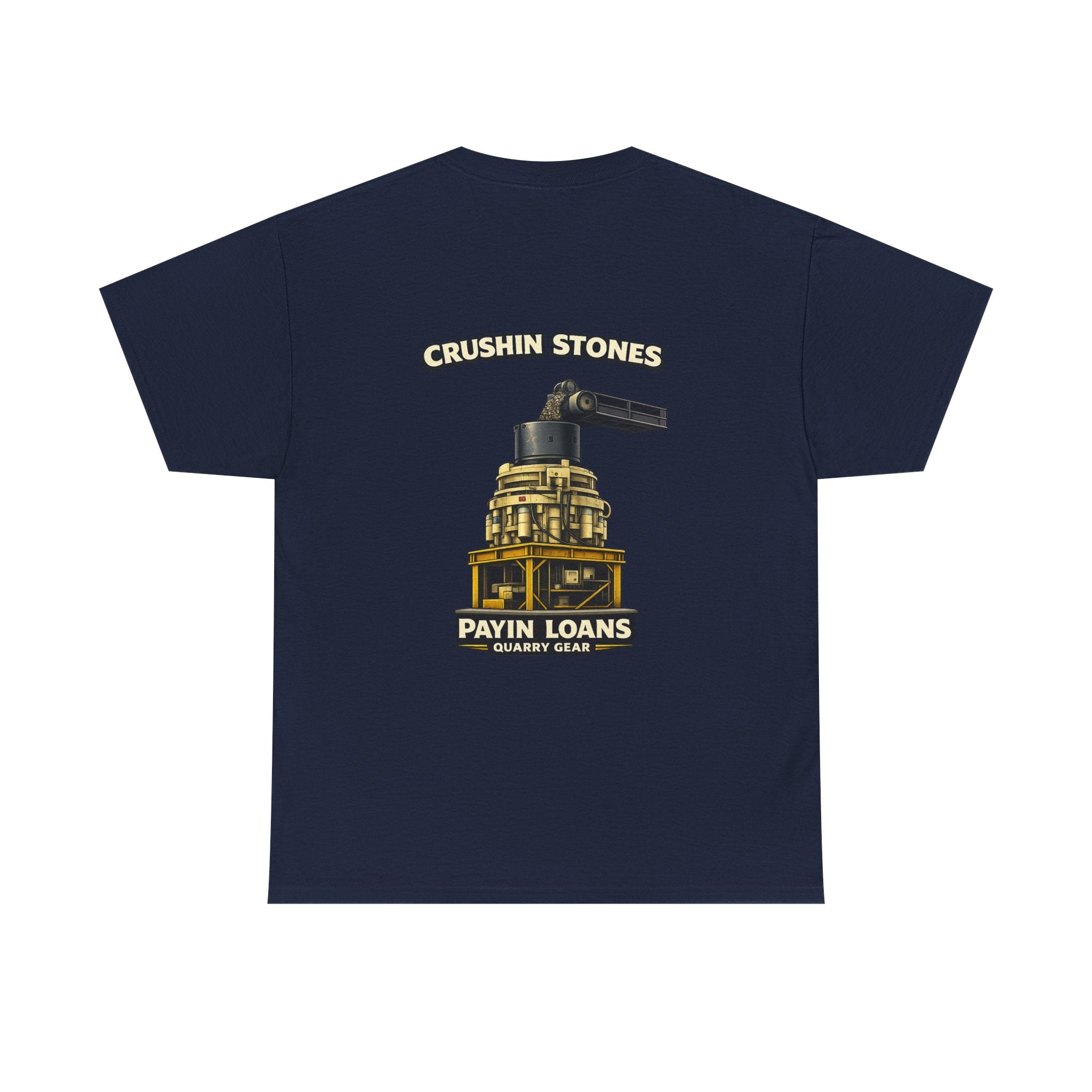 Crushin Stones Payin Loans Shirt | Quarry Gear
