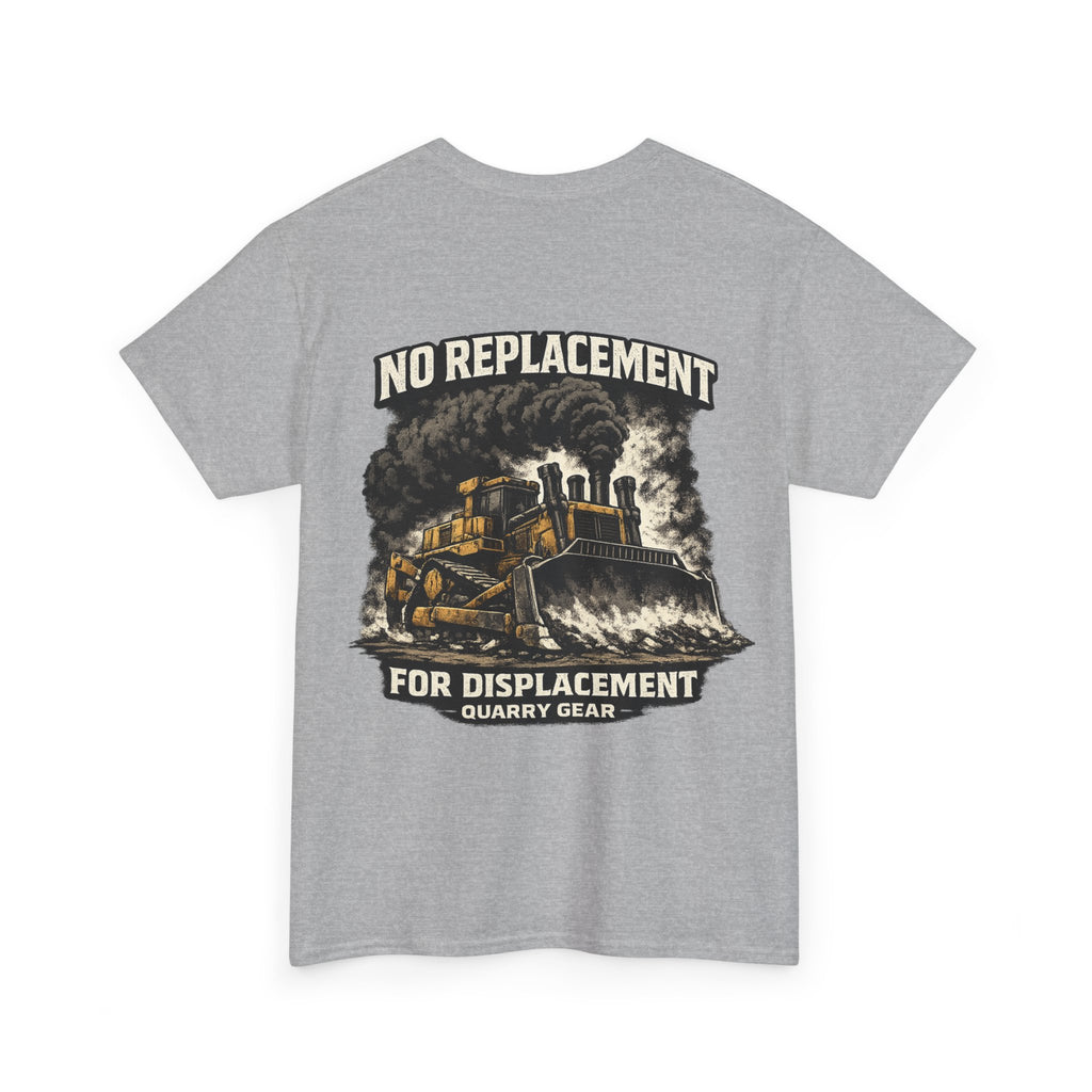 No Replacement For Displacement Shirt | Quarry Gear