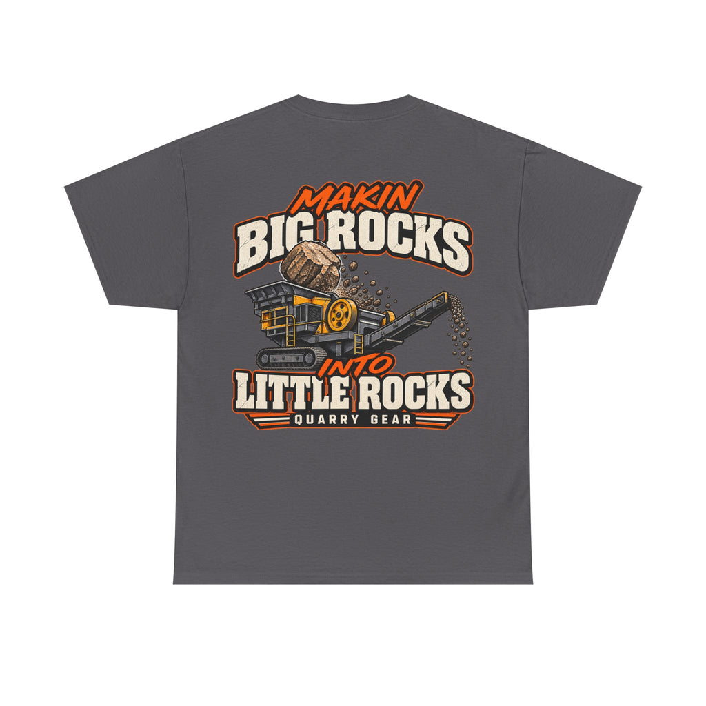 Big Rocks Little Rocks Shirt | Quarry Gear