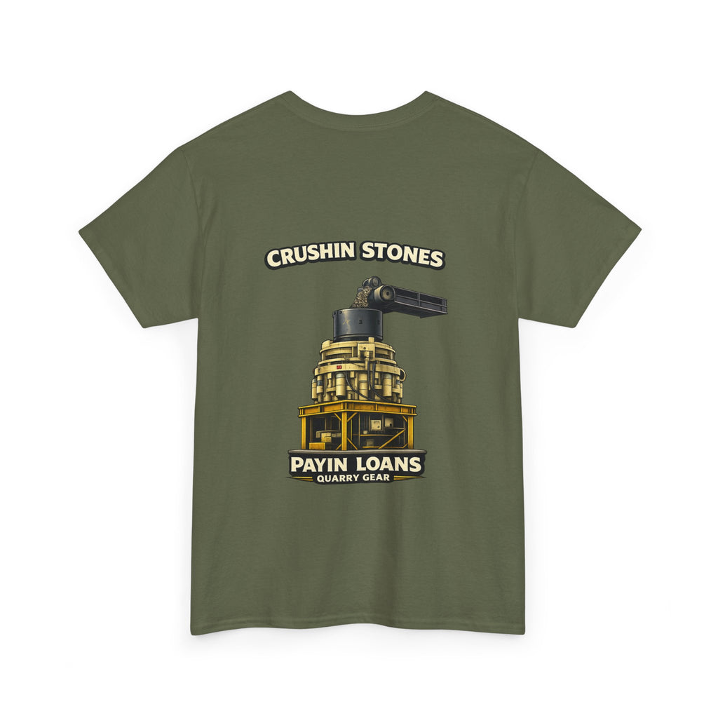 Crushin Stones Payin Loans Shirt | Quarry Gear