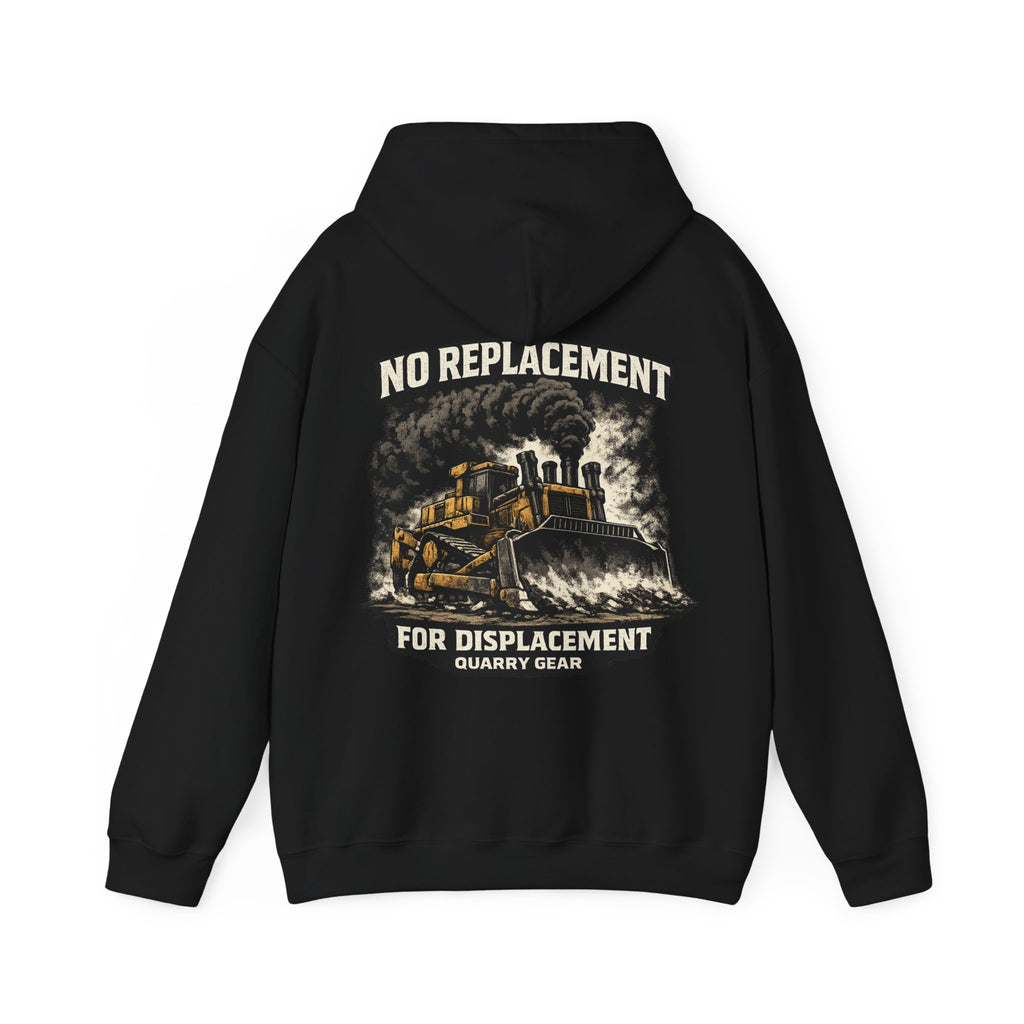 No Replacement For Displacement Hoodie | Quarry Gear