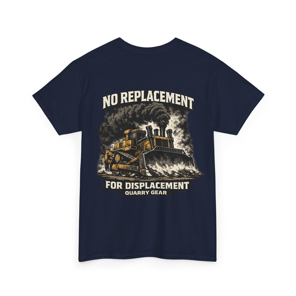 No Replacement For Displacement Shirt | Quarry Gear