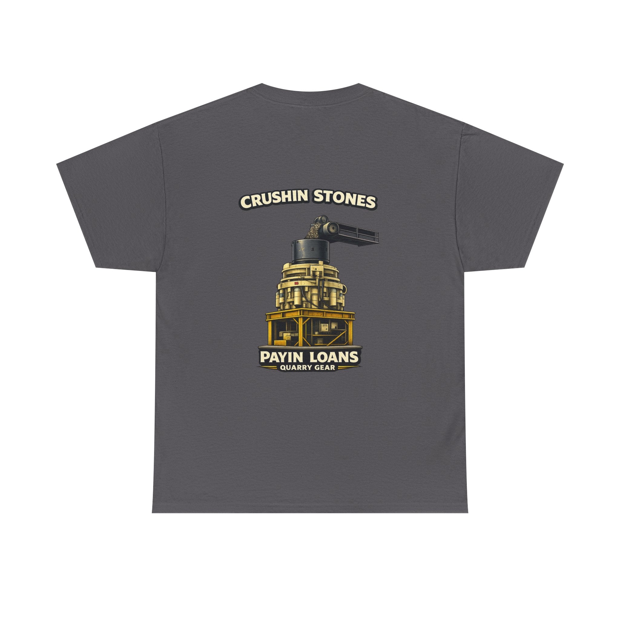 Crushin Stones Payin Loans Shirt | Quarry Gear