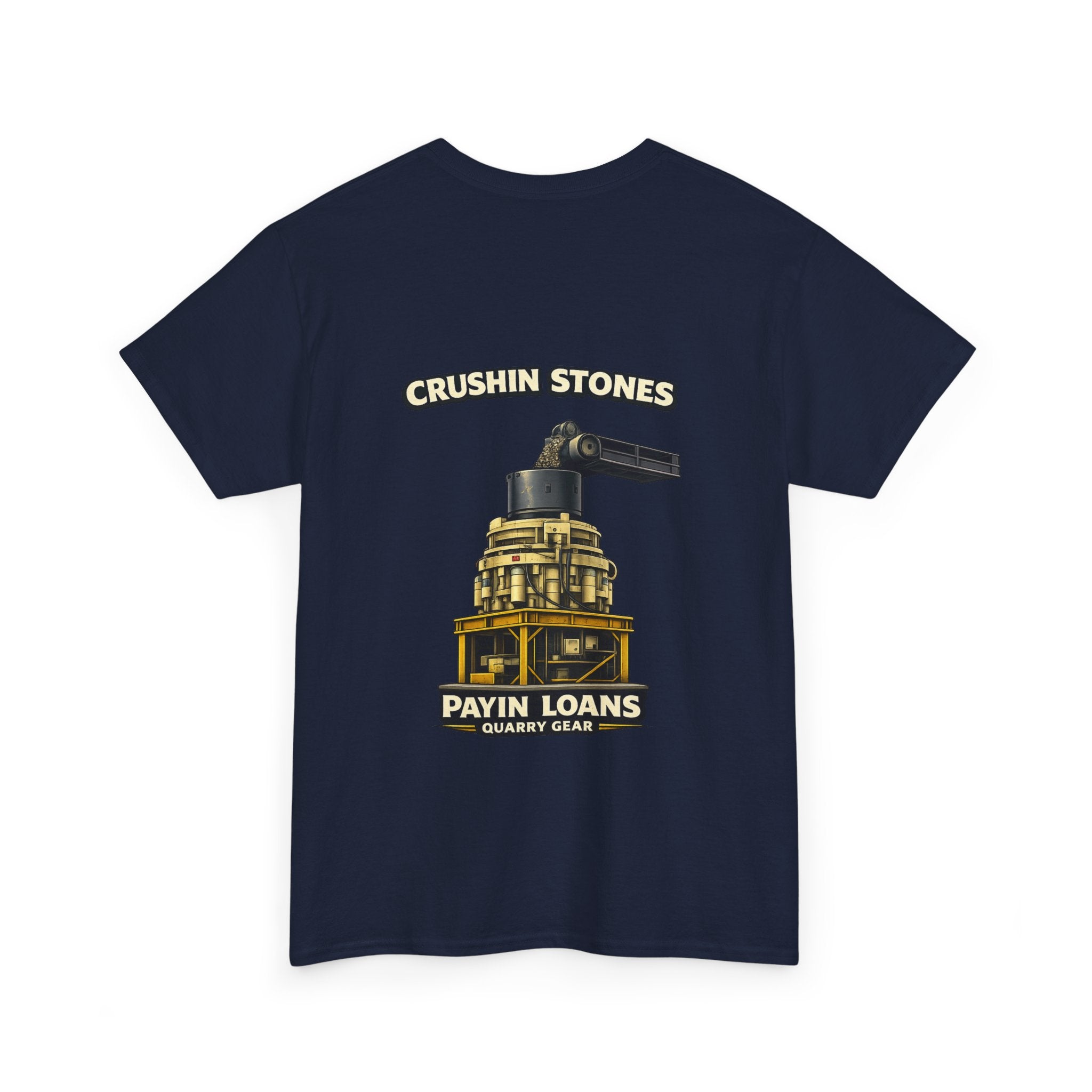 Crushin Stones Payin Loans Shirt | Quarry Gear