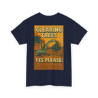 Clearing Trees Yes Please! Tee | Quarry Gear