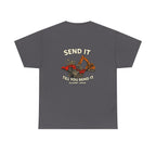 Send It Till You Bend It V2 Shirt | Quarry Gear